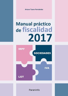 MANUAL PRÁCTICO DE FISCALIDAD IRPF, Sociedades, LGT, IVA.