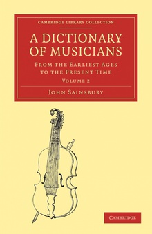 A Dictionary of Musicians, from the Earliest Ages to the Present Time Volume 2