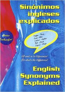 Sinónimos ingleses explicados = English synonyms explained