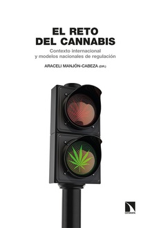 El reto del cannabis Contexto internacional y modelos nacionales de regulación