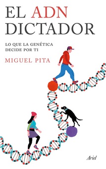 El ADN dictador Lo que la genética decide por ti