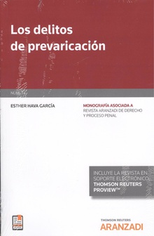 LOS DELITOS DE PREVARICACIÓN (DÚO) Monografía asociada a Revista Aranzadi Derecho y Proceso Penal