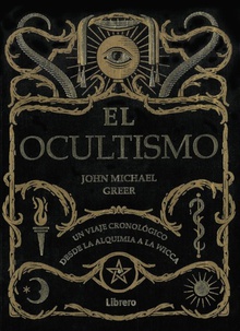 Ocultismo un viaje cronologico desde la alquimia a la wicca