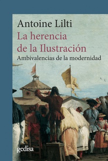 HERENCIA DE LA ILUSTRACIÓN, LA AMBIVALENCIA DE LA MODERNIDAD