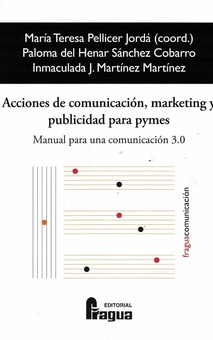 Acciones de comunicacion, marketing y publicidad para pymes manual para una comunicacion 3.0