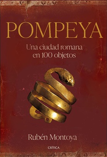 Pompeya. Una ciudad romana en 100 objetos