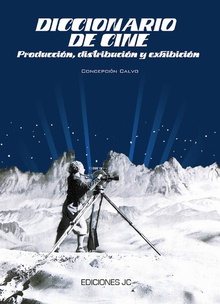 Diccionario de cine. Producción,distribución y exhibición