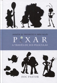 ¡HASTA EL INFINITO Y MAS ALLÁ! Pixar a través de sus películas