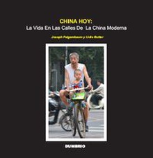 China hoy: la vida en las calles de la china moderna