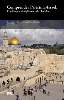 Comprender Palestina-Israel Estudios pluridisciplinares y decoloniales