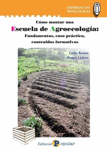 CÓMO MONTAR UNA ESCUELA DE AGROECOLOGIA FUNDAMENTOS, CASO PRÁCTICO, CONTENIDOS FORMATIVOS