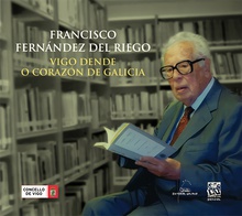Francisco Fernandez del Riego. Vigo dende o corazón de Galicia