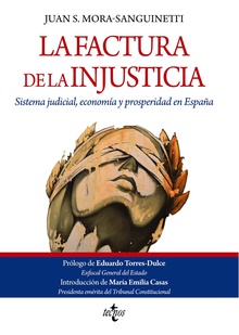 La factura de la injusticia Sistema judicial, economía y prosperidad en España