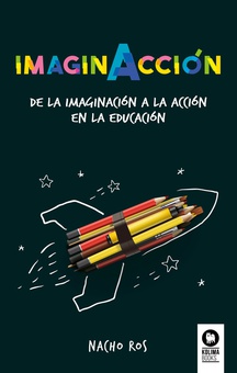 IMAGINACCIÓN De la imaginación a la acción en la educación