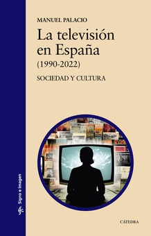 La televisión en España (1990-2022) Sociedad y cultura