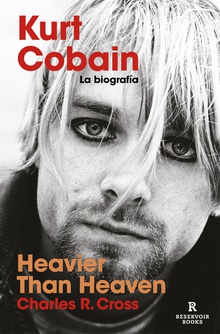Heavier than heaven kurt cobain: la biografia