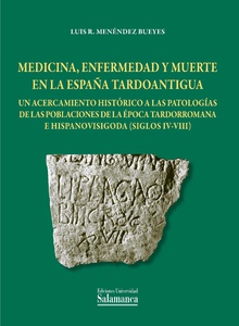Medicina, enfermedad y muerte en la EspaÒa tardoantigua