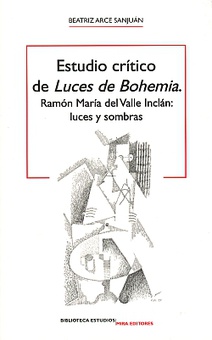 Estudio crítico de Luces de Bohemia Ramón Mª del Valle Inclán: luces y sombras