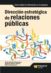 Direccion Estrategica De Relaciones Publ COMO UTILIZAR LA INFORMACION EN LA EMPRESA