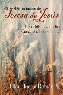 Diario intimo de teresa de jesus ecos biblicos en las cuentas de conciencia