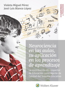 Neurociencia en las aulas, su aplicación en los procesos de aprendizaje La contribución del Inspector de Educación como Agente