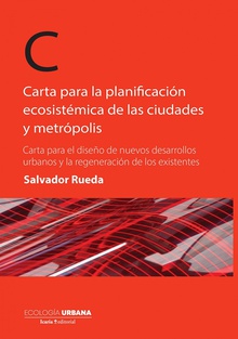 Carta para la planificación ecosistémica de las ciudades y metrópolis Carta para el diseño de nuevos desarrollos urbanos y la regeneración de los exis
