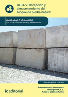 Recepción y almacenamiento del bloque de piedra natural. iexd0108 - elaboración de la piedra natural