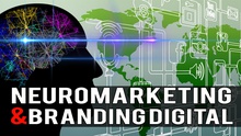 Branding y Neuromarketing digital. La ciencia de vender en internet.