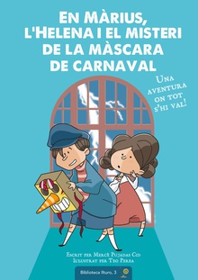 En Márius, l'Helena i el misteri de la máscara de carnaval Una aventura on tot s'hi val!