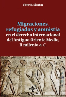 Migraciones, refugiados y amnistia en el derecho internacional del antiguo oriente medio, ii milenio a.c.