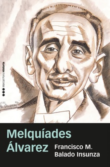 Melquíades Álvarez La España que no pudo ser