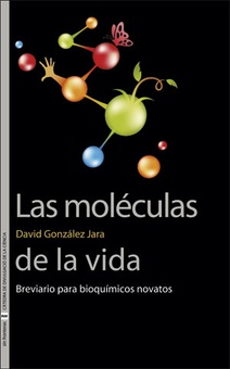 LAS MOLÈCULAS DE LA VIDA Breviario para bioquímicos novatos
