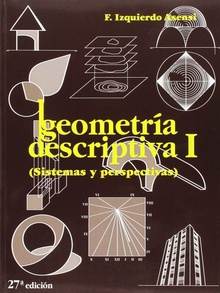 I geometría descriptiva Sistemas y perspectivas