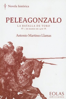Peleagonzalo La batalla de Toro. 1 de marzo de 1476