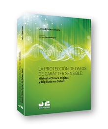 PROTECCIÓN DE DATOS CARÁCTER SENSIBLE Historia Clínica Digital y Big Data en Salud