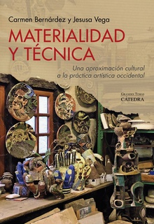 Materialidad y técnica Una aproximación cultural a la práctica artística occidental