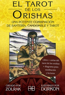 El tarot de los Orishas Una potente combinación de santería, candomblé y tarot