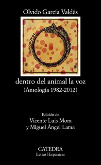 dentro del animal la voz (Antología 1982-2012)