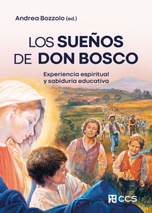 Los sueños de Don Bosco Experiencia espiritual y sabiduría educativa