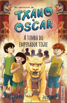 Txano e Óscar 7 - A tumba do emperador tigre Libros ilustrados de aventuras e misterios para nenos (7-12 anos)