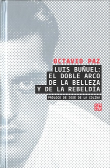 Luis Buñuel: el doble arco de la belleza y de la rebeldía