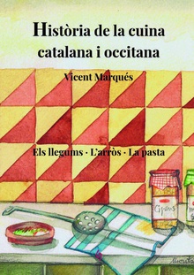 Història de la cuina catalana i occitana Els llegums · l'arròs · la pasta